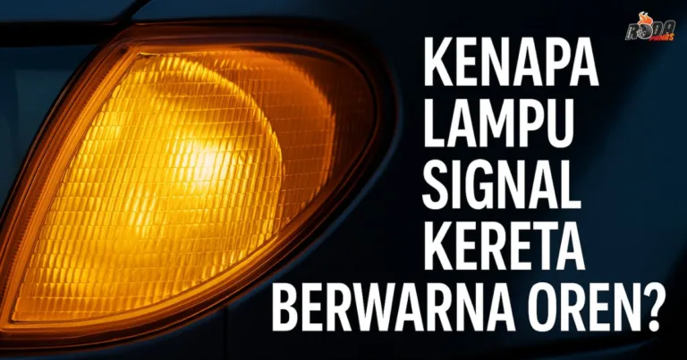 Kenapa Lampu Signal Kereta Berwarna Oren?